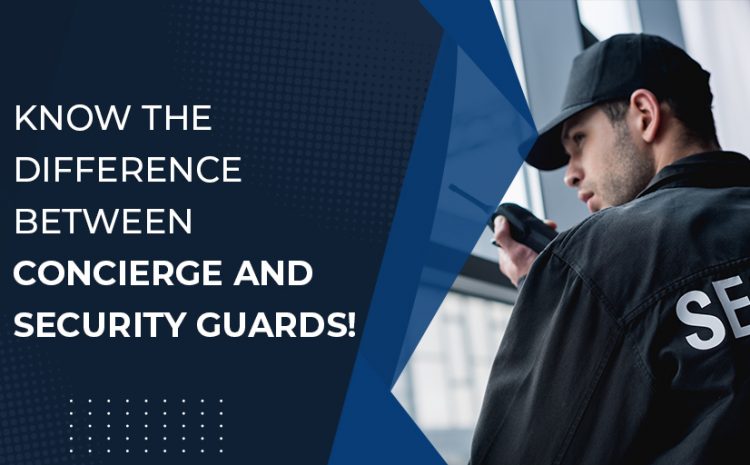  Know The Difference Between Concierge And Security Guards!